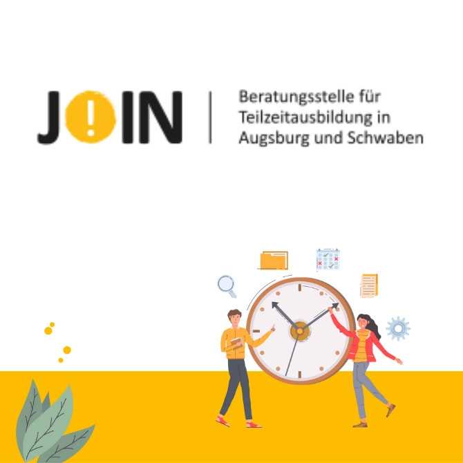 Das JOIN-Logo prägt der gelbe Kreis mit Ausrufezeichen in der Mitte, dass das O ersetzt. Daneben steht "Beratungsstelle für Teilzeitausbildung in Augsburg und Schwaben. Darunter sind ein Junge und ein Mädchen, die vor einer gro0en Uhr stehen. Außerhalb schweben eine Lupe, eine Datei, ein Kalender und ein Einstellungssymbol.